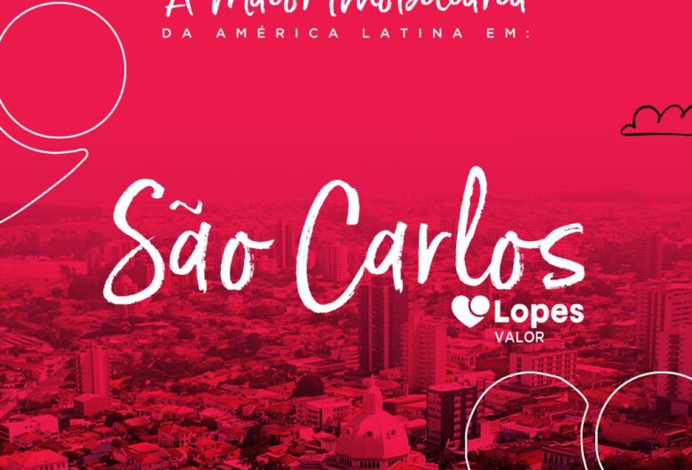 Lopes chegou em São Carlos. Agora a maior imobiliária da América Latina está mais perto de você!