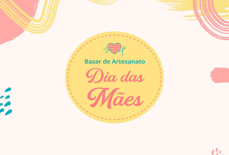 AFPESP realiza em São Carlos o seu  Bazar de Artesanato do Dia das Mães