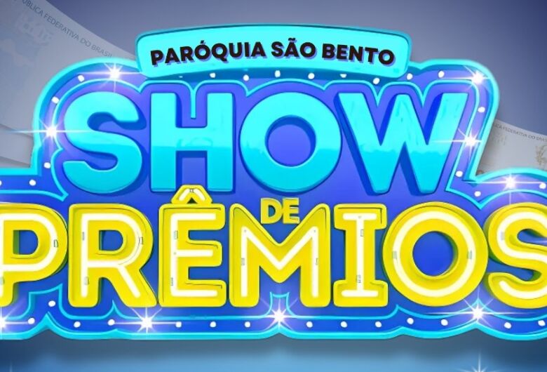 Paróquia São Bento promove "Show de Prêmios" com R$ 2 mil em sorteios