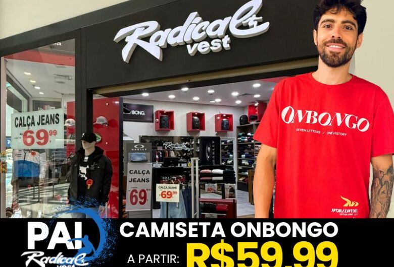 Radical Vest anuncia: presentes de Dia dos Pais: camisetas Onbongo a partir de R$59,99