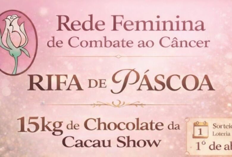 Rede Feminina promove rifa de Páscoa para apoiar pacientes em tratamento contra o câncer