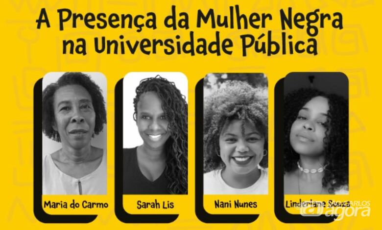 UFSCar promove lives para debater a presença da mulher negra na universidade - Crédito: Divulgação