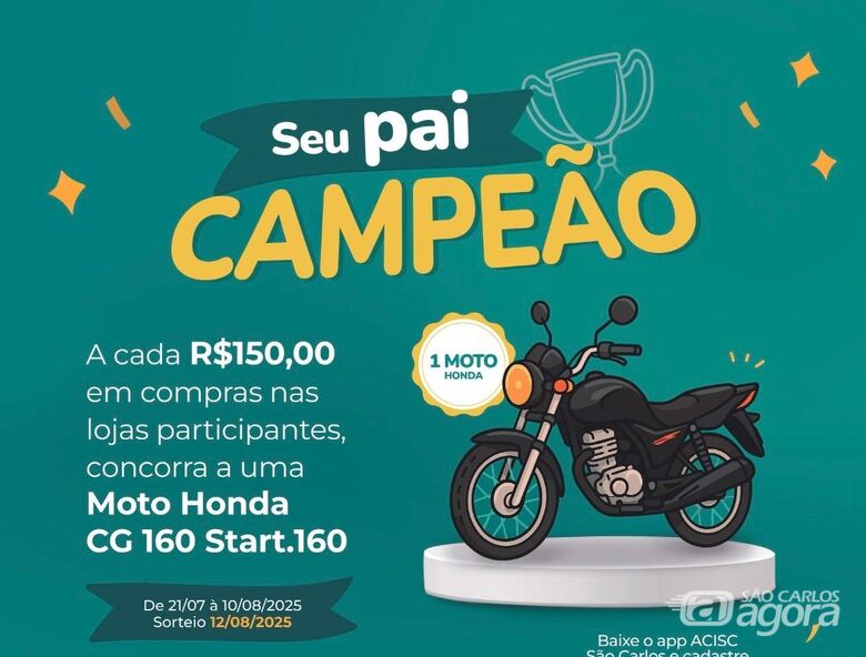 ACISC lança campanha promocional “Seu Pai Campeão” com sorteio de motocicleta em São Carlos -
