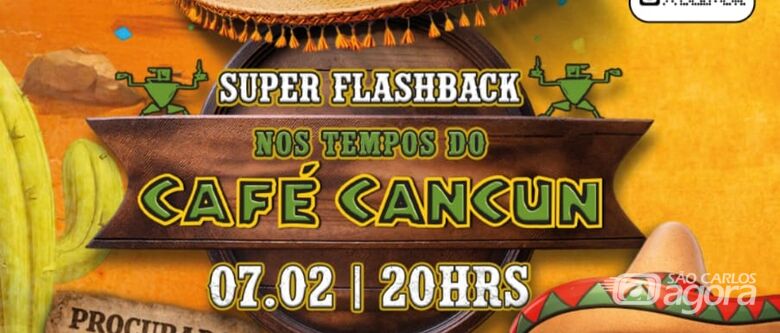 SUPER FLASHBACK revive a era dourada do Café Cancun em São Carlos -