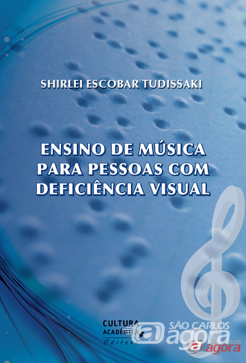Capa do livro Ensino de música para pessoas com deficiência visual, de Shirlei Escobar Tudissaki. Foto: Divulgação - 