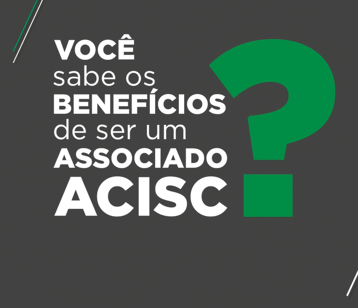 Conheça os principais serviços Acisc -