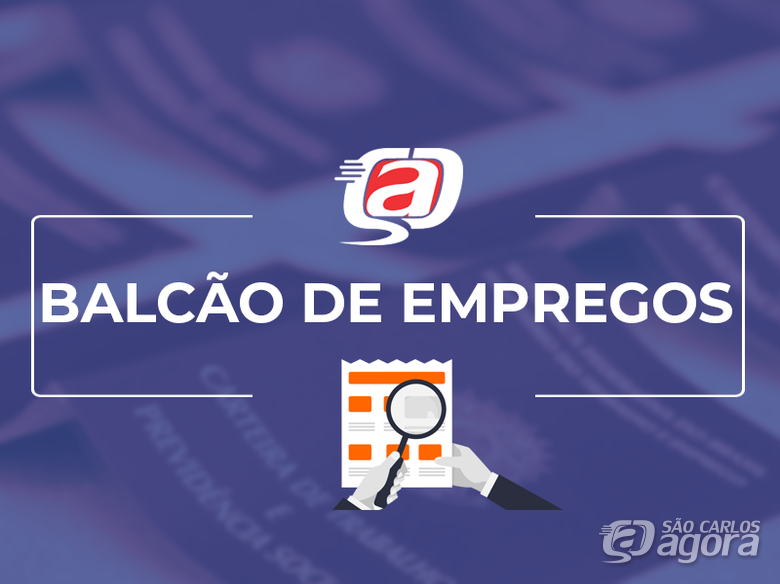 Confira as 18 vagas de empregos disponíveis no Balcão do São Carlos Agora -